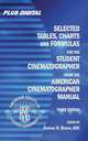 Selected Tables, Charts and Formulas for the Student Cinematographer from the American Cinematographer Manual 3RD Edition, Stephen H. Burum, ASC 
