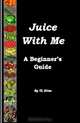 Juice With Me - A Beginner