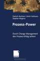 Prozess-Power: Durch Change Management den Prozesserfolg sichern (German Edition), Dietrich Buchner, Ulrich Hofmann, Stephan Magnus 