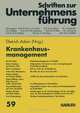 Krankenhausmanagement: Auf dem Weg zum modernen Dienstleistungsunternehmen (Schriften zur Unternehmensfuhrung) (German Edition), 