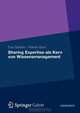 Sharing Expertise als Kern von Wissensmanagement (German Edition), Eva Gatarik, Rainer Born 