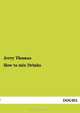 How to Mix Drinks, Jerry Thomas 