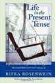 Life in the Present Tense, Rifka Rosenwein 