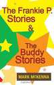 The Frankie P. Stories & The Buddy Stories, Mark McKenna 