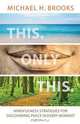 This Only This, Michael H. Brooks 