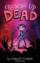 Growing Up Dead, Campbell M. Chelsea 