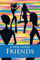 A Few Good Friends, J. E. Smythe 