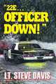 22e ... Officer Down!, Lt Steve Davis 