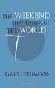 The Weekend That Changed the World, David Andrew Littlewood 