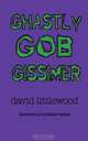 Ghastly Gob Gissimer, David Littlewood 