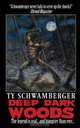 Deep Dark Woods, Ty Schwamberger 
