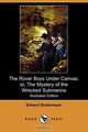 The Rover Boys Under Canvas; Or, the Mystery of the Wrecked Submarine (Illustrated Edition) (Dodo Press), Edward Stratemeyer 