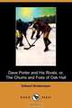 Dave Porter and His Rivals; Or, the Chums and Foes of Oak Hall (Dodo Press), Edward Stratemeyer 
