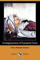 Contagiousness of Puerperal Fever (Dodo Press), Oliver Wendell Jr. Holmes 
