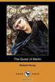 The Quest of Merlin (Dodo Press), Richard Hovey 
