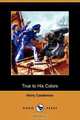 True to His Colors (Dodo Press), Harry Castlemon 