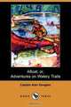 Afloat; Or, Adventures on Watery Trails (Dodo Press), Captain Alan Douglas 