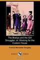The Bradys and the Girl Smuggler; Or, Working for the Custom House (Dodo Press), Francis Worcester Doughty 