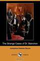 The Strange Cases of Dr. Stanchon (Dodo Press), Josephine Daskam Bacon 