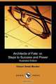 Architects of Fate; Or, Steps to Success and Power (Illustrated Edition) (Dodo Press), Orison Swett Marden 