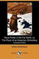 Dave Porter in the Far North; Or, the Pluck of an American Schoolboy (Illustrated Edition) (Dodo Press), Edward Stratemeyer 