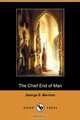 The Chief End of Man (Dodo Press), George S. Merriam 
