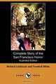 Complete Story of the San Francisco Horror (Illustrated Edition) (Dodo Press), Richard Linthicum 
