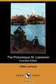 The Picturesque St. Lawrence (Illustrated Edition) (Dodo Press), Clifton Johnson 