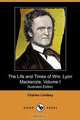 The Life and Times of Wm. Lyon MacKenzie, Volume I (Illustrated Edition) (Dodo Press), Charles Lindsey 