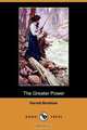 The Greater Power (Dodo Press), Harold Bindloss 