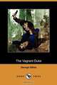 The Vagrant Duke (Dodo Press), George Gibbs 