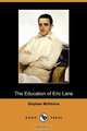 The Education of Eric Lane (Dodo Press), Stephen McKenna 