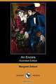 An Encore (Illustrated Edition) (Dodo Press), Margaret Deland 