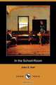 In the School-Room (Dodo Press), John S. Hart 