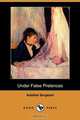 Under False Pretences (Dodo Press), Adeline Sergeant 