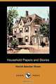 Household Papers and Stories (Dodo Press), Harriet Beecher Stowe 