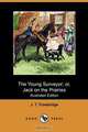 The Young Surveyor; Or, Jack on the Prairies (Illustrated Edition) (Dodo Press), John Townsend Trowbridge 