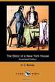 The Story of a New York House (Illustrated Edition) (Dodo Press), H. C. Bunner 