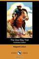 The One-Way Trail (Illustrated Edition) (Dodo Press), Ridgwell Cullum 