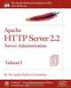 Apache HTTP Server 2.2 Official Documentation - Volume I. Server Administration, Apache Software Foundation 