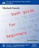 Bash Guide for Beginners (Second Edition), Machtelt Garrels 
