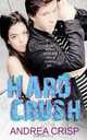 Hard Crush, Andrea Crisp 
