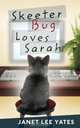 Skeeter Bug Loves Sarah, Janet Lee Yates 