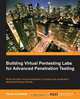 Building Virtual Pentesting Labs for Advanced Penetration Testing, Kevin Cardwell 