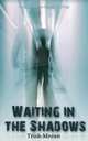 Waiting in the Shadows, Trish Moran 