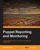 Puppet Reporting and Monitoring, Michael Duffy 