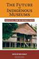 The Future of Indigenous Museums, 