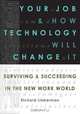 Your Job and How Technology Will Change It, Richard Lieberman 