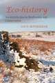 ECO-HISTORY. AN INTRODUCTION TO BIODIVERSITY AND CONSERVATION., Ian D. Rotherham 