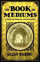 The Book on Mediums, Allan Kardec 